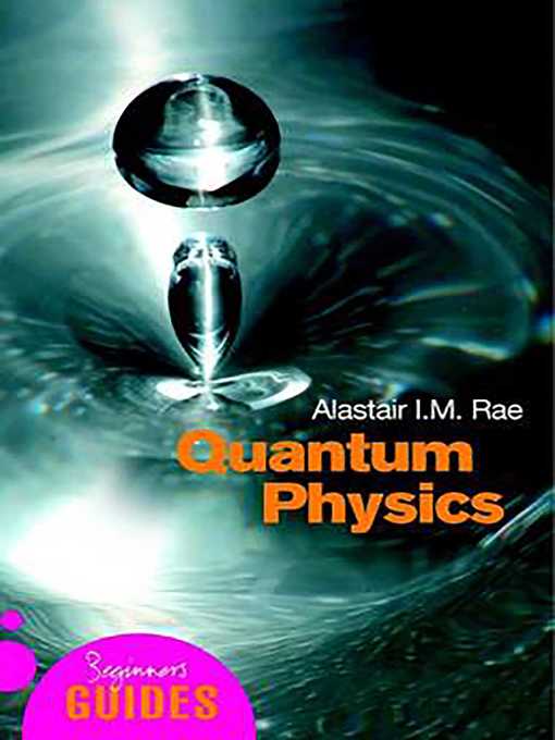 Title details for Quantum Physics: a Beginner's Guide by Alistair I. M. Rae - Available